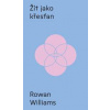 Žít jako křesťan - Williams Rowan Žít jako křesťan - Williams Rowan