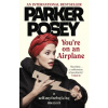 You're on an Airplane - Parker Posey You're on an Airplane - Parker Posey