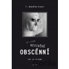 Věci viděné, neviděné a obscénní - F. González-Crussi Věci viděné, neviděné a obscénní - F. González-Crussi