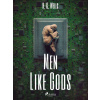 Men Like Gods Men Like Gods