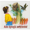 Kde bývajú zvieratká - A.i L. Stefaniakowie Kde bývajú zvieratká - A.i L. Stefaniakowie