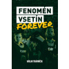 Fenomén Vsetín Forever - Václav Trávníček Fenomén Vsetín Forever - Václav Trávníček