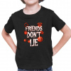 Friends don't lie – pre fanúšikov seriálu Stranger Things - detské tričko s potlačou - Tričkový | 1 | Čierna | Junior Friends don't lie – pre fanúšikov seriálu Stranger Things - detské tričko s potlačou - Tričkový | 1 | Čierna | Junior