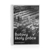 Baťovy školy práce Baťovy školy práce