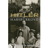 Hitler a Habsburkové - James M Longo Hitler a Habsburkové - James M Longo