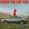 LP Sigrid: How To Let Go LP Sigrid: How To Let Go