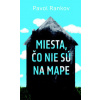 Miesta, čo nie sú na mape - Rankov Pavol Miesta, čo nie sú na mape - Rankov Pavol