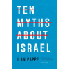 Ten Myths about Israel (Brožovaná) Ten Myths about Israel (Brožovaná)