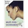 Muži pod ochranou (Robert Merle) Muži pod ochranou (Robert Merle)