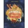 Neuvěřitelné příběhy zvířecích hrdinů - Unwin Mike Neuvěřitelné příběhy zvířecích hrdinů - Unwin Mike