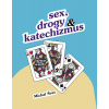 Sex, drogy a katechizmus - Michal Švec Sex, drogy a katechizmus - Michal Švec