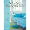 Feng šuej pro moderní život - Lambert Mary Skinner Stephen Feng šuej pro moderní život - Lambert Mary Skinner Stephen