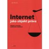 Internet jako objekt práva (Ján Matejka) Internet jako objekt práva (Ján Matejka)
