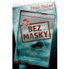Bez masky - Paul Holes Bez masky - Paul Holes