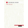 Tři řády - Georges Duby Tři řády - Georges Duby