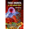 Tvoje imunita je tvůj nejlepší lékař - Frej David Tvoje imunita je tvůj nejlepší lékař - Frej David