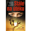 Stále na útěku - O nezlomném odhodlání a touze po svobodě - Meriem Lahcene Stále na útěku - O nezlomném odhodlání a touze po svobodě - Meriem Lahcene