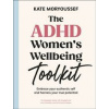 The ADHD Womens Wellbeing Toolkit - Kate Moryoussef, Dorling Kindersley Ltd The ADHD Womens Wellbeing Toolkit - Kate Moryoussef, Dorling Kindersley Ltd