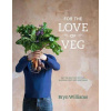 For The Love Of Veg For The Love Of Veg