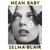 Mean Baby - Selma Blair Mean Baby - Selma Blair
