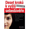 Deset kroků k vyšší sebedůvěře Deset kroků k vyšší sebedůvěře