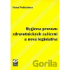 Hygiena provozu zdravotnických zařízení a nová legislativa - Hana Podstatová Hygiena provozu zdravotnických zařízení a nová legislativa - Hana Podstatová
