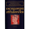 Encyklopedie středověku - Le Goff Jacques, Jean-Claude Schmitt Encyklopedie středověku - Le Goff Jacques, Jean-Claude Schmitt