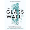 The Glass Wall - Sue Unerman, Kathryn Jacob, Profile Books Ltd The Glass Wall - Sue Unerman, Kathryn Jacob, Profile Books Ltd
