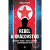 Rebel a kráľovstvo - Bradley Hope Rebel a kráľovstvo - Bradley Hope