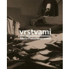 Vrstvami - Staša Fleischmannová Vrstvami - Staša Fleischmannová