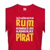 Pánske tričko s potlačou Som pirát pijem rum, Barva Červená, Velikost XL Bezvatriko.cz 0270 Pánske tričko s potlačou Som pirát pijem rum, Barva Červená, Velikost XL Bezvatriko.cz 0270