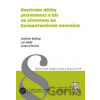 Kontrola dělby pravomocí v EU se zřetelem ke kompetenčním excesům - Jan Malíř, Lenka Pítrová, Vojtěch Belling Kontrola dělby pravomocí v EU se zřetelem ke kompetenčním excesům - Jan Malíř, Lenka Pítrová, Vojtěch Belling