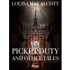 On Picket Duty, and other tales On Picket Duty, and other tales