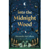 Into the Midnight Wood Into the Midnight Wood