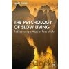 Psychology of Slow Living - Elliot Cohen Psychology of Slow Living - Elliot Cohen