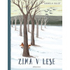 Zima v lese - Daniela Kulot Zima v lese - Daniela Kulot