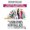 The Animator's Survival Kit: Dialogue, Directing, Acting and Animal Action - Richard E. Williams The Animator's Survival Kit: Dialogue, Directing, Acting and Animal Action - Richard E. Williams