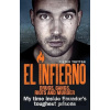 El Infierno: Drugs, Gangs, Riots and Murder: My Time Inside Ecuadors Toughest Prison - Pieter Tritton El Infierno: Drugs, Gangs, Riots and Murder: My Time Inside Ecuadors Toughest Prison - Pieter Tritton