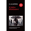 Lewis C.S. K jádru křesťanství Lewis C.S. K jádru křesťanství