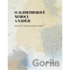 O Alzheimerově nemoci a naději - Jitka Juráňová O Alzheimerově nemoci a naději - Jitka Juráňová