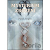 Mysterium zrození - Pavel Ziegler Mysterium zrození - Pavel Ziegler