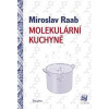 Molekulární kuchyně - Raab Miroslav Molekulární kuchyně - Raab Miroslav