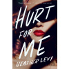 Hurt for Me - Heather Levy Hurt for Me - Heather Levy