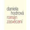 Daniela Hodrová: Román zasvěcení Daniela Hodrová: Román zasvěcení