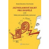 Jazykolamové bajky pro dospělé aneb Nikdy není pozdě hezky vyslovovat (Pavel Koutský, Renata Škaloudová) Jazykolamové bajky pro dospělé aneb Nikdy není pozdě hezky vyslovovat (Pavel Koutský, Renata Škaloudová)