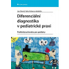 Diferenciální diagnostika v pediatrické praxi - Jan David; Felix Votava Diferenciální diagnostika v pediatrické praxi - Jan David; Felix Votava