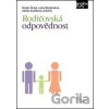 Rodičovská odpovědnost - Renáta Šínová, Lenka Westphalová, Zdeňka Králíčková Rodičovská odpovědnost - Renáta Šínová, Lenka Westphalová, Zdeňka Králíčková