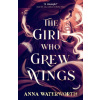 The Girl Who Grew Wings - Anna Waterworth The Girl Who Grew Wings - Anna Waterworth