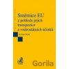 Směrnice EU z pohledu jejich transpozice a vnitrostátních účinků - Richard Král Směrnice EU z pohledu jejich transpozice a vnitrostátních účinků - Richard Král