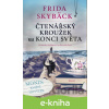 E-kniha Čtenářský kroužek na konci světa - Frida Skybäck E-kniha Čtenářský kroužek na konci světa - Frida Skybäck